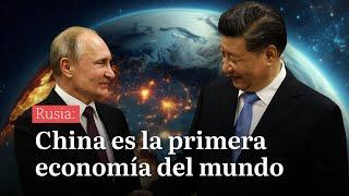 Rusia: China es la primera economía del mundo