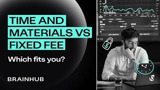 Fixed Fee vs Time & Materials Contracts: Comparison