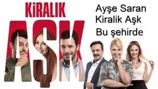 Kiralik Aşk - Ayşe Saran - "Bu şehirde"