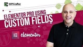 How To Use Custom Fields With Elementor Pro v2 - Next Level WordPress