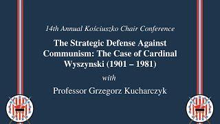 Strategic Defense Against Communism: The case of Cardinal Wyszynski (1901 – 1981)