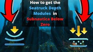 How to get all Seatruck Depth Modules in Subnautica Below Zero