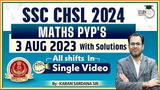 SSC CHSL 2024 | Math's PYP's | 3 Aug 2023 | All in One Video | CHSL Quants Marathon By Karan Sardana