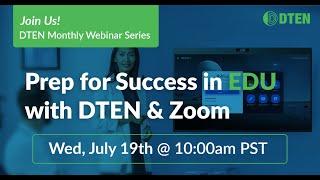 DTEN Webinar: Prep for Success in EDU with DTEN & Zoom