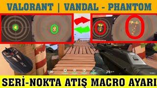 VALORANT | VANDAL - PHANTOM | NOKTA ATIŞ MACRO AYARI | A4TECH X7 #MacroTV