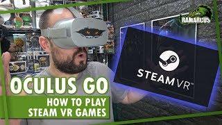 Oculus Go // How to play Steam VR games / ALVR  (and Oculus Quest soon)