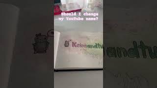 - should I change my yr name - keiraart or keiraandturkey