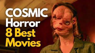  8 Unknown Cosmic Horror Films That Will Blow Your Mind 