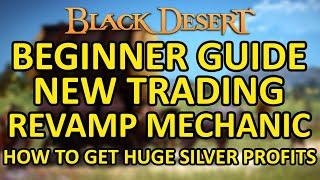 New Trading Revamp Mechanic BEGINNER GUIDE, How to Get Huge Silver Profits (Black Desert Online) BDO