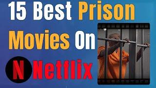 15 Best Prison Movies on Netflix