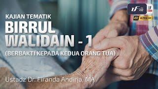 Birrul Walidain (Bag-1) - Ustadz Dr. Firanda Andirja, M.A.