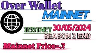 Over Wallet Mainnet Launch $ Over Wallet Testnet End Complete Details.