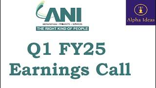 ANI Integrated Services Q1 FY25 Earnings Call Part1- ANI Integrated Services Ltd Q1 Concall