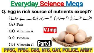 Everyday Science Questions 2023 | PPSC FPSC NTS CSS | Most Important Everyday Science Mcqs