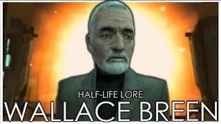 The Most Hated Man on Earth | Dr. Wallace Breen | Full Half-Life Lore