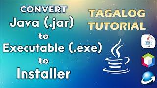 How to Convert JAR File to .EXE File to INSTALLER (Tagalog) 2022