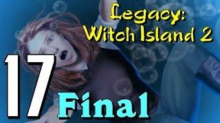 Let's Play - Legacy - Witch Island 2 - Part 17 [FINAL]