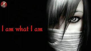 I am what I am || New Whatsapp Status & Quotes ||