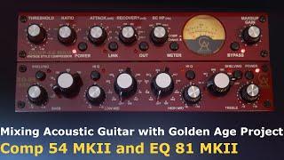 Golden Age Project EQ 81 MKII And Comp 54 MKII on Acoustic Guitar