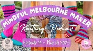 MMMKP Ep 14 Mar 2025 - The Bendigo Project, Bendigo Socks, Apple Isle Socks, Shawl FO & WIPs