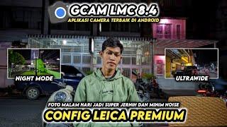 Photos Become Clear Using This‼️ Gcam Lmc 8.4 Config Leica Premium Clearer Photo Results Day & Night