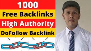 1000 Free Backlinks| Create High Quality DoFollow Backlilnks in 2023| Backlinks For Beginners