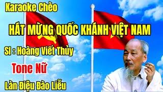 Hát Mừng Quốc Khánh Việt Nam - karaoke Hát Chèo - Đào Liễu - Tone Nữ #video Trần Huân