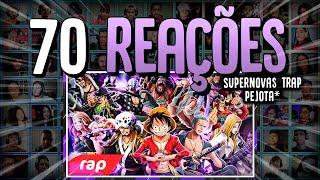 70 Reações | SuperNovas Trap ️ (One Piece) | PIOR GERAÇÃO | PeJota*