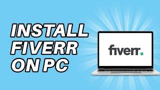 How to install Fiverr on PC