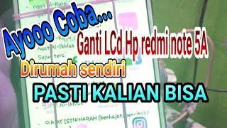 Cara Ganti LCD Xiaomi Redmi Note 5A | LCD Replace Xiaomi Redmi Note 5A| Versi teknisi otodidak