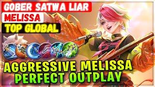 Aggressive Melissa Perfect Outplay [ Top Global Melissa ] G0BER SATWA LIAR - Mobile Legends Build