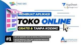 Membuat Aplikasi Toko Online Gratis Tanpa Koding #1 | Appsheet Project