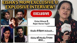 EISHA SINGH MOM EXCLUSIVE INTERVIEW। "Vivian Winner हैं, Shalin,Avinash से अच्छा, Eisha गलत बताया.?"