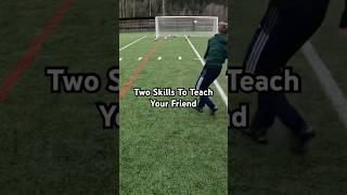 Two Skills To Teach Your Friend ️@ChewingFruitGum #soccer #football