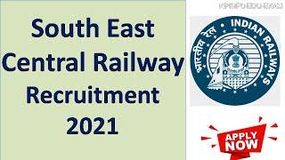 SECR Railway Recruitment 2021  | South East Central Railway | Eligibility | Age | Apply Online  |