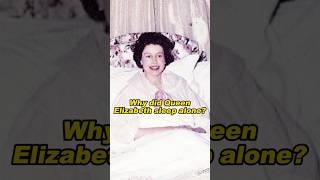 Why did Queen Elizabeth sleep alone?#queen #prince #royal #fyp #funny #celebrity