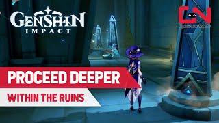 Proceed Deeper Within the Ruins Genshin Impact - Secret of the Scorching Desert