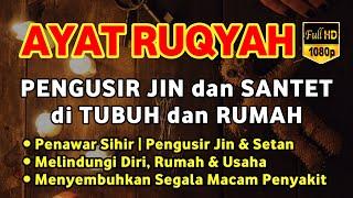 AYAT RUQYAH - PENAWAR SIHIR DAN GANGGUAN JIN DI TUBUH, RUMAH DAN TEMPAT USAHA, P3NY3MBUH P3NY4K1T