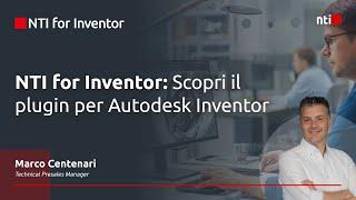 Webinar NTI Italy | NTI FOR INVENTOR - Scopri il plugin per Autodesk Inventor