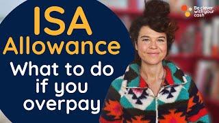 Overpaid into an ISA? What to do