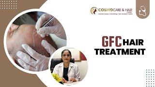 How GFC is prepared for Hair Growth Part 02 : Consultant / Jr.Doctor : Anuradha Sharma