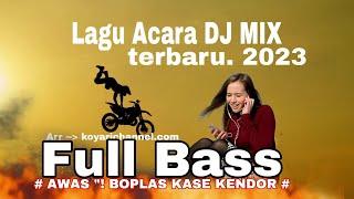 lagu acara terbaru . party djmix 2023