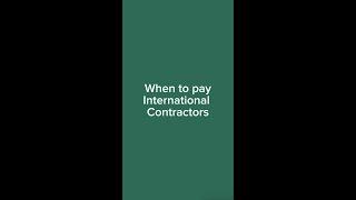 When to Pay International Contractors | Gusto