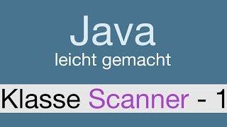 Java Programmieren lernen | Die Klasse Scanner  - 016