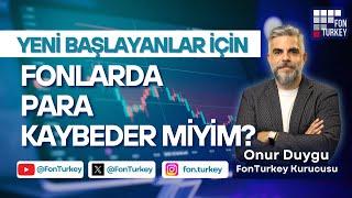 Fonlarda para kaybeder miyim? | FON YATIRIMI HAKKINDA HER ŞEY #3