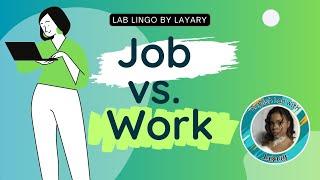 ‍️JOB vs. WORK ‍ Lab Lingo