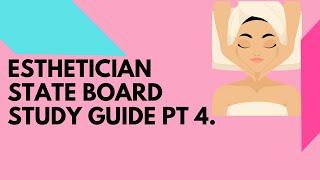 Esthetician State Board Study Guide Pt 4.