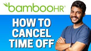 How to Cancel Time Off in BambooHR