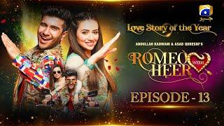 Romeo Weds Heer - Episode 13 || Feroze Khan - Sana javed || Geo Entertainment