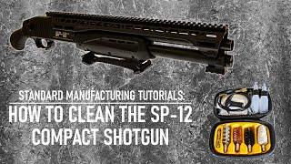 Standard Manufacturing Tutorials: How To Clean The SP-12 Compact Shotgun